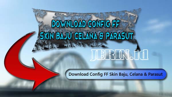Config Free Fire Skin Baju, Celana & Parasut
