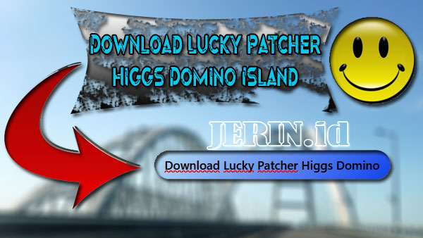 Download-Lucky-Patcher-Higgs-Domino-Island