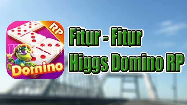 Fitur-Fitur-Higgs-Domino-Rp-TopBos