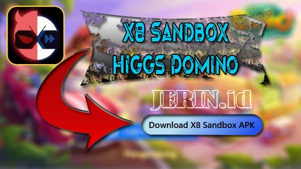 X8 Sandbox Higgs Domino Apk Terbaru 2021