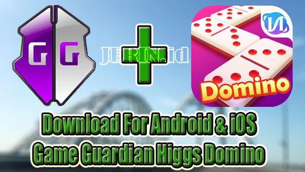 Download-Game-Guardian-Higgs-Domino-For-Android-&-iOS