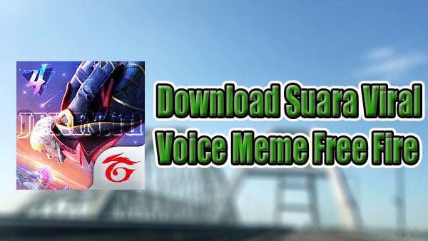Download Suara Viral Voice Meme Free FIre