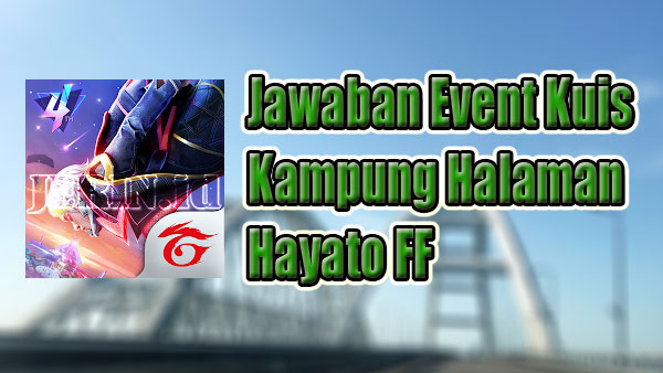 Jawaban Event Kuis Kampung Halaman Hayato FF