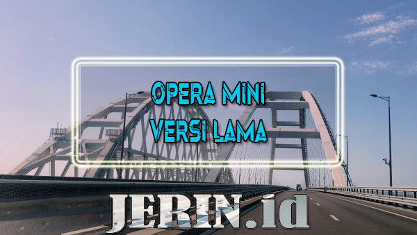 Opera Mini Versi Lama