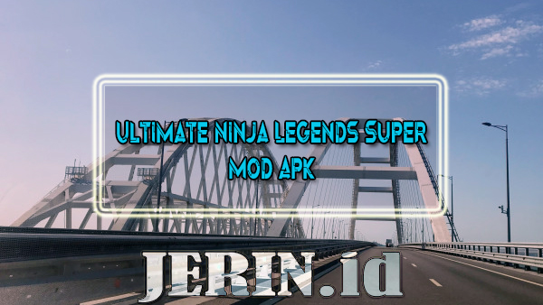 Ultimate Ninja Legends Super Mod Apk